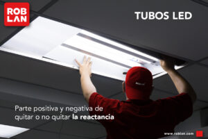 Tubo fluorescente: parte positiva y negativa de quitar o no quitar la reactancia