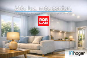 Más luz, más confort: actualiza la iluminación de tu hogar esta primavera con Roblan